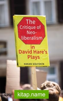 The Critique of Neoliberalism in David Hare’s Plays