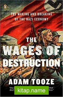 The Wages of Destruction: The Making and Breaking of the Nazi Economy