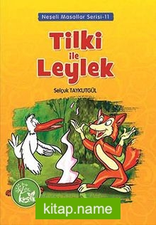 Tilki İle Leylek / Neşeli Masallar Serisi -11