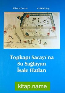 Topkapı Sarayı’na Su Sağlayan İsale Hatları (20-A-13)