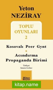 Toplu Oyunları 2 / Kosavalı Peer Gynt – Acındırma – Propaganda Birimi