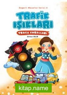 Trafik Işıkları – Trafik Kuralları / Değerli Masallar Serisi-4