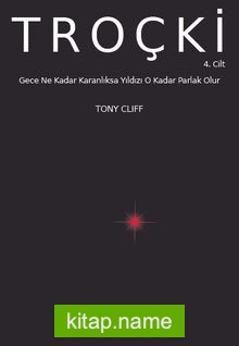 Troçki Cilt 4: Gece Ne Kadar Karanlıksa Yıldızı O Kadar Parlak Olur