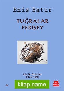 Tuğralar, Perişey Lirik Şiirler 1973-1992