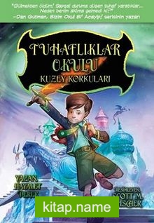 Tuhaflıklar Okulu / Kuzey Korkuları