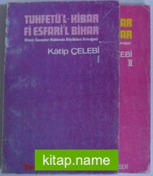 Tuhfetü’l-Kibar Fi Esfari’l-Bihar (Deniz Savaşları Hakkında Büyüklere Armağan) / 2 Cilt Kod: (T-27)