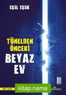 Tünelden Önceki Beyaz Ev