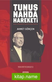 Tunus Nahda Hareketi Anılar ve Belgelerle Bir İslamî Hareketin Anatomisi