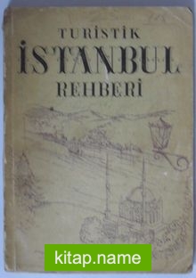 Turistik İstanbul Rehberi / Dönemine Ait Bol Resimli (Kod: 5-F-21)