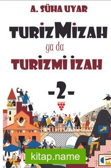 Turizmizah ya da Turizmi İzah 2