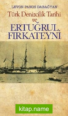 Türk Denizcilik Tarihi ve Ertuğrul Firkateyni