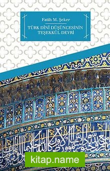 Türk Dini Düşüncesinin Teşekkül Devri