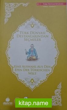 Türk Dünyası Destanlarından Seçmeler (Almanca – Türkçe)