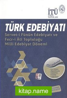 Türk Edebiyatı  Servet-i Fünun Edebiyatı ve Fecr-i Ati Topluluğu Milli Edebiyat Dönemi