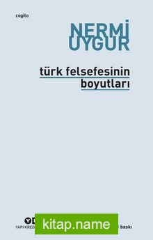 Türk Felsefesinin Boyutları  Bütün Yapıtlarına Doğru