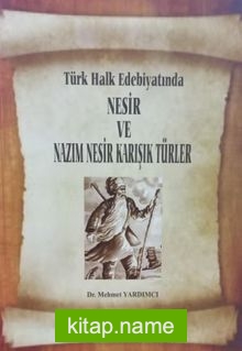 Türk Halk Edebıyatında Nesir Ve Nazım Nesir Karışık Türler