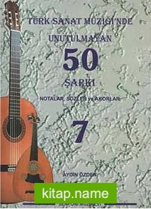 Türk Sanat Müziğinde Unutulmayan 50 Şarkı -7  Notalar, Sözler ve Akorlar