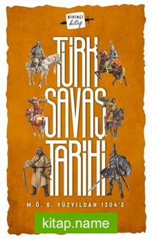 Türk Savaş Tarihi 1 (M.Ö.6.Yüzyıl-1304)