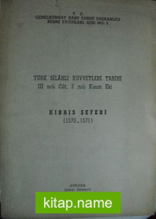 Türk Silahlı Kuvvetleri Tarihi III. Cilt 3. Kısım Eki Kıbrıs Seferi (1570-1571) (5-E-17)