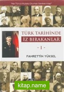 Türk Tarihinde İz Bırakanlar 1
