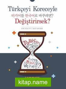 Türkçeyi Koreceyle Değiştirirsek?