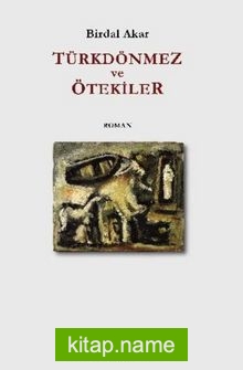 Türkdönmez ve Ötekiler