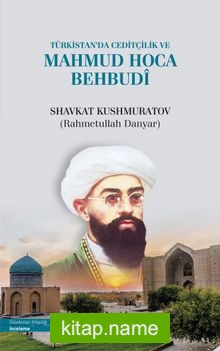 Türkistan’da Ceditçilik ve Mahmud Hoca Behbudî