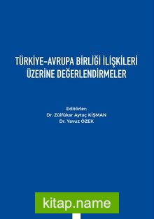 Türkiye-Avrupa Birliği İlişkileri Üzerine Değerlendirmeler
