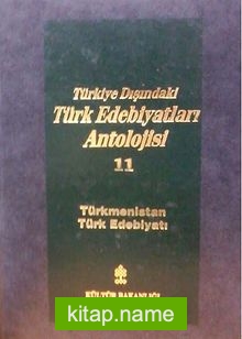 Türkiye Dışındaki Türk Edebiyatları Antolojisi -11 (4-A-1)