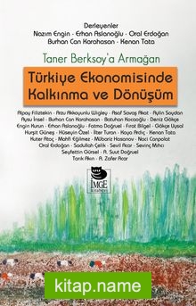 Türkiye Ekonomisinde Kalkınma ve Dönüşüm Taner Berksoy’a Armağan
