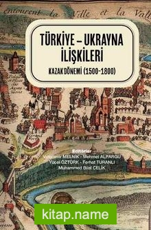 Türkiye-Ukrayna İlişkileri (Ciltli) Kazak Dönemi (1500-1800)