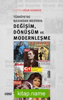 Türkiye’de Basından Medyaya Değişim, Dönüşüm ve Modernleşme