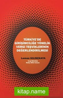 Türkiye’de Girişimciliğe Yönelik Vergi Teşviklerinin Değerlendirilmesi