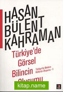 Türkiye’de Görsel Bilincin Oluşumu Türkiye’de Modern Kültürün Oluşumu -1