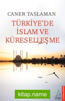 Türkiye’de İslam ve Küreselleşme