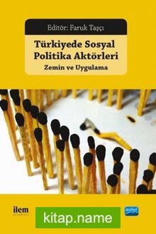 Türkiye’de Sosyal Politika Aktörleri: Zemin ve Uygulama