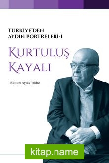 Türkiye’den Aydın Portreleri 1 Kurtuluş Kayalı