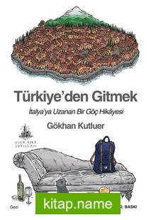 Türkiye’den Gitmek İtalya’ya Uzanan Bir Göç Hikayesi