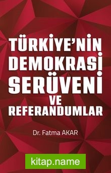 Türkiye’nin Demokrasi Serüveni ve Referandumlar