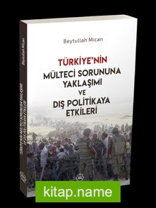 Türkiye’nin Mülteci Sorununa Yaklaşımı ve Dış Politikaya Etkileri