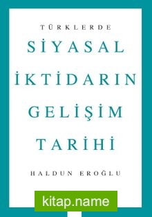 Türklerde Siyasal İktidarın Gelişim Tarihi kitap kapağı