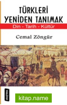 Türkleri Yeniden Tanımak Din Tarih Kültür