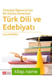 Türkoloji Öğrencisi İçin Bir Kılavuz Denemesi Türk Dili ve Edebiyatı