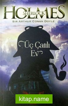 Üç Çatılı Ev / Sherlock Holmes