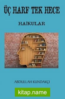 Üç Harf Tek Hece  Haikular