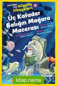 Üç Kafadar Balığın Mağara Macerası / Çocuklar için Bilgelik Hikayeleri 12