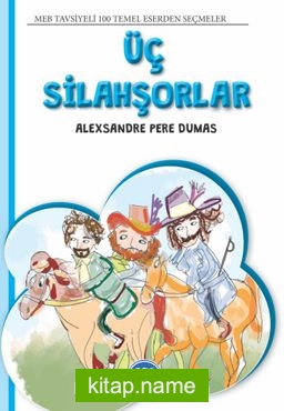 Üç Silahşorlar / 4. Sınıf 100 Temel Eserden Seçmeler Set 1