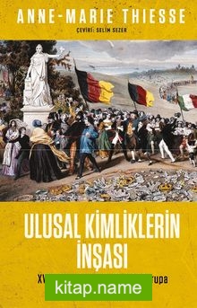 Ulusal Kimliklerin İnşası  XVIII. Yüzyıldan XX. Yüzyıla Avrupa