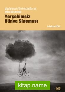 Uluslararası Film Festivalleri ve Anlatı Ekseninde Yerçekimsiz Dünya Sineması