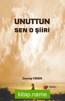 Unuttun Sen O Şiiri
